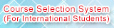 Course Selection System (For International Students)